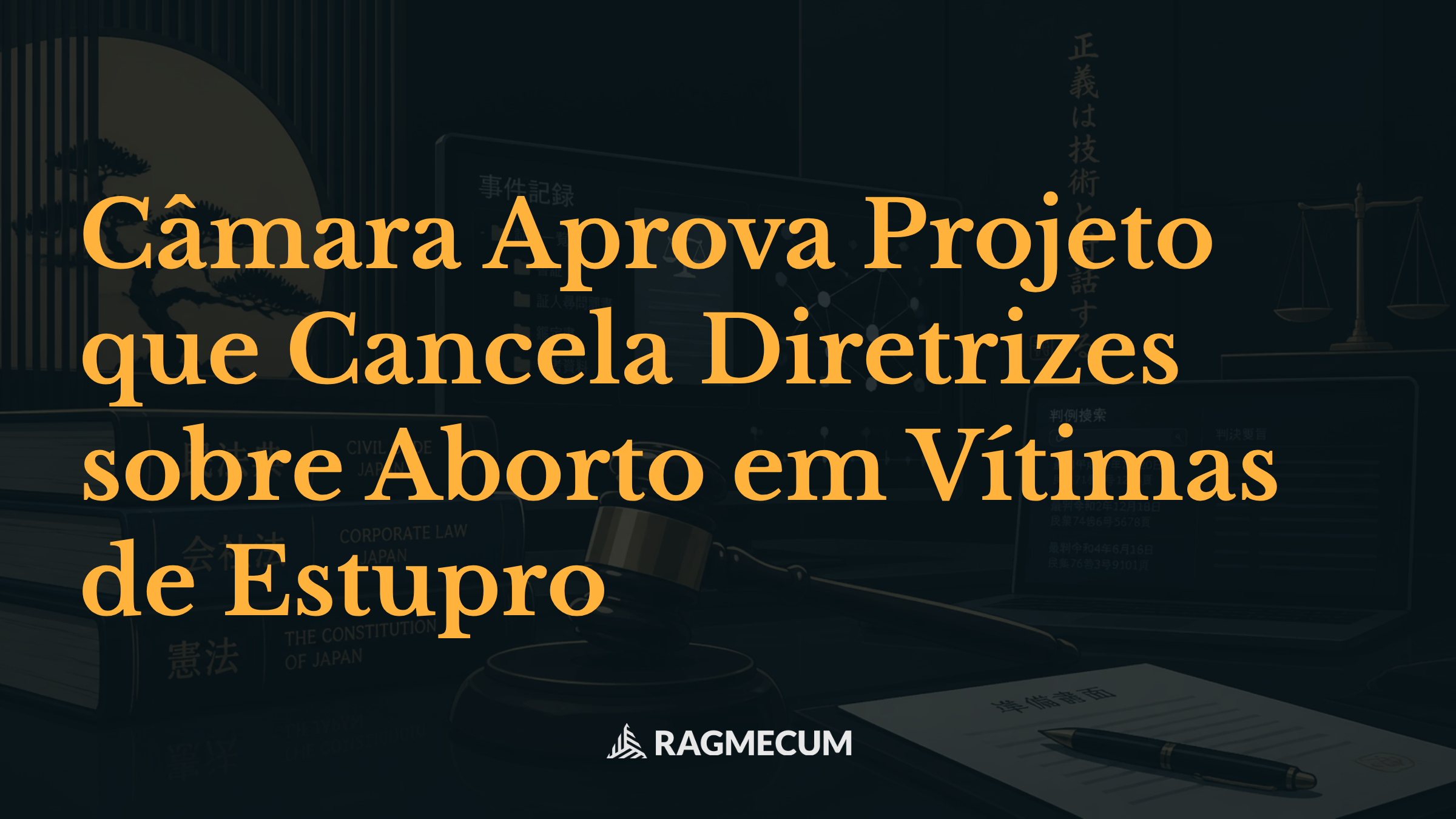 Câmara Aprova Projeto que Cancela Diretrizes sobre Aborto em Vítimas de Estupro