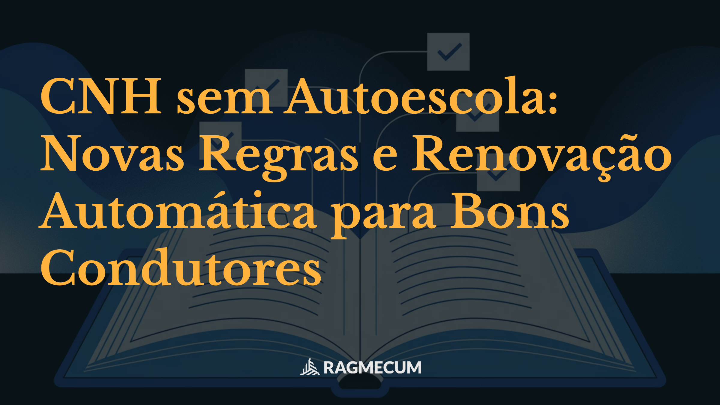 CNH sem Autoescola: Novas Regras e Renovação Automática para Bons Condutores