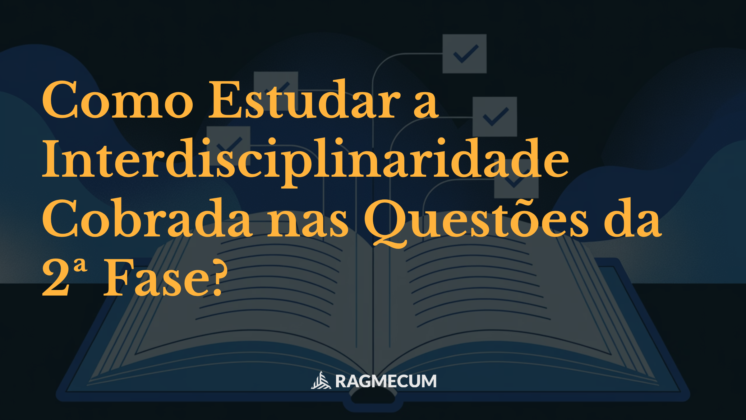 Como Estudar a Interdisciplinaridade Cobrada nas Questões da 2ª Fase?