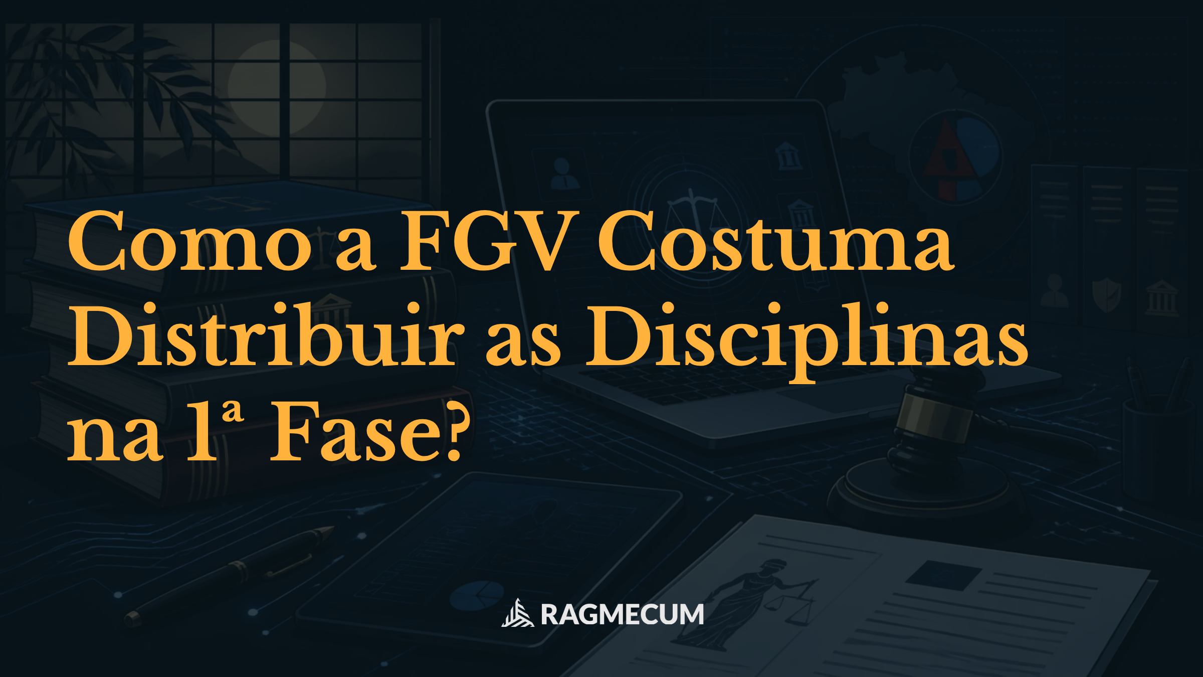 Como a FGV Costuma Distribuir as Disciplinas na 1ª Fase?