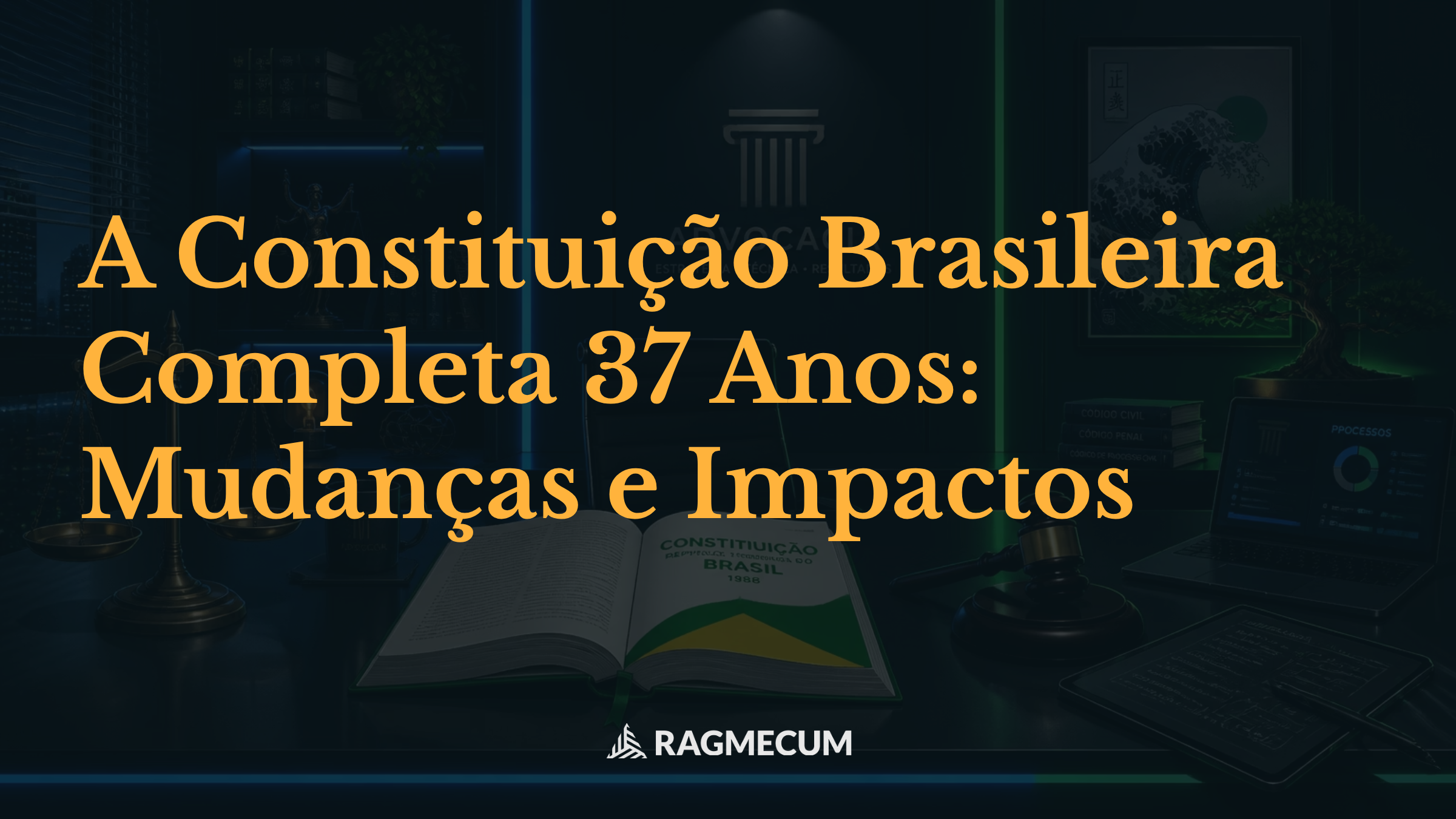 A Constituição Brasileira Completa 37 Anos: Mudanças e Impactos