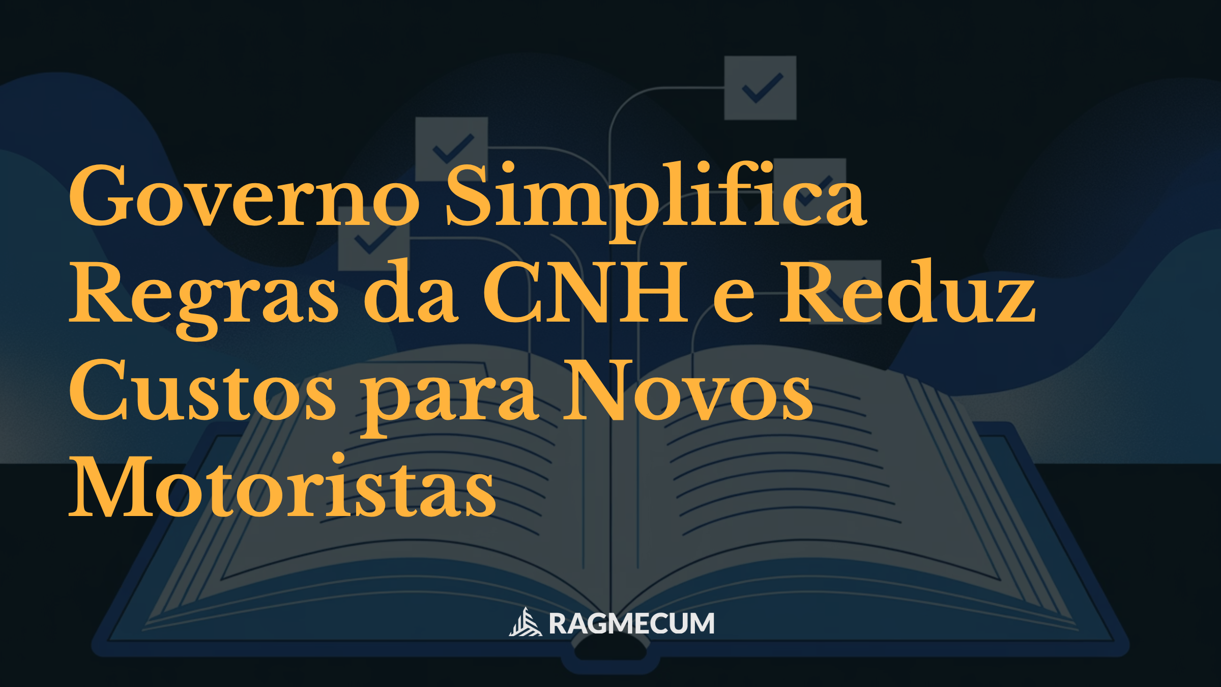 Governo Simplifica Regras da CNH e Reduz Custos para Novos Motoristas