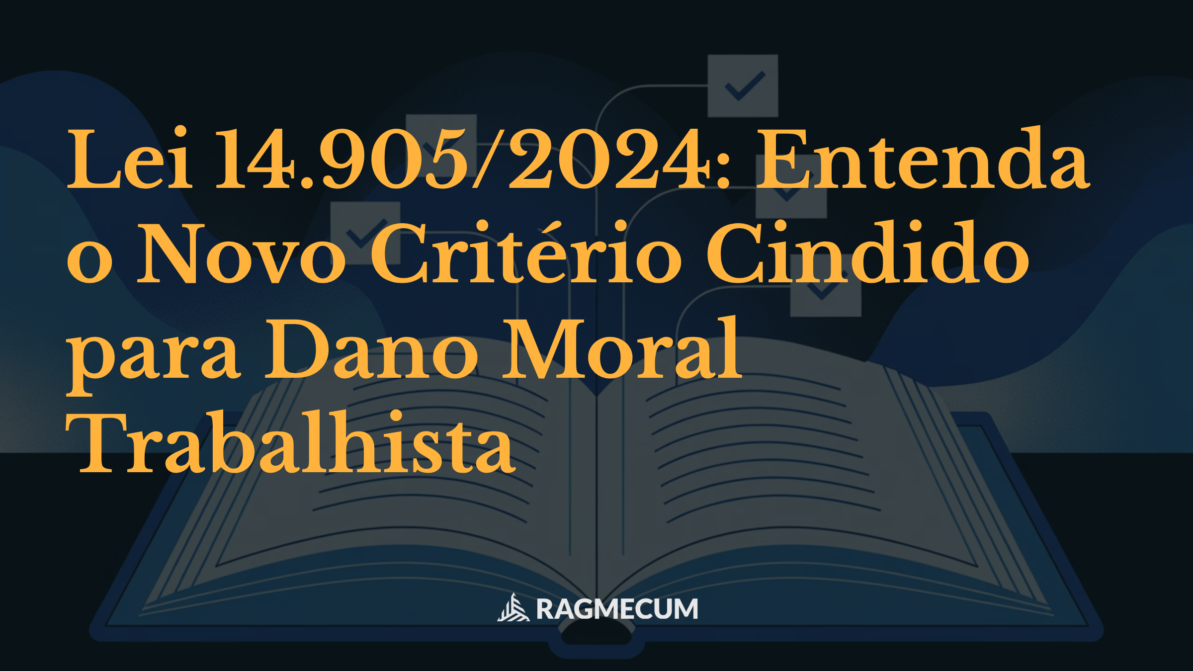 Lei 14.905/2024: Entenda o Novo Critério Cindido para Dano Moral Trabalhista