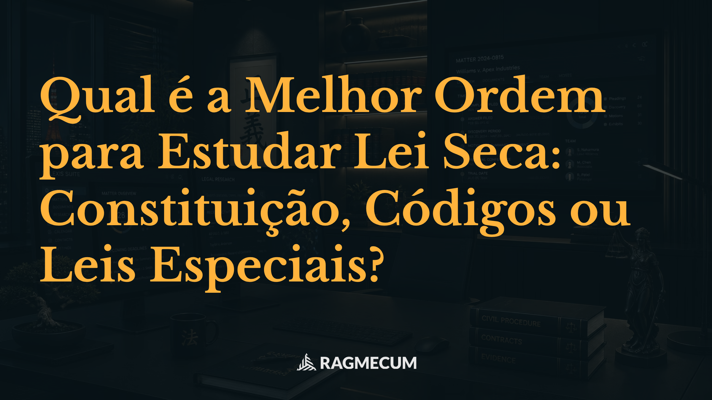 Qual é a Melhor Ordem para Estudar Lei Seca: Constituição, Códigos ou Leis Especiais?