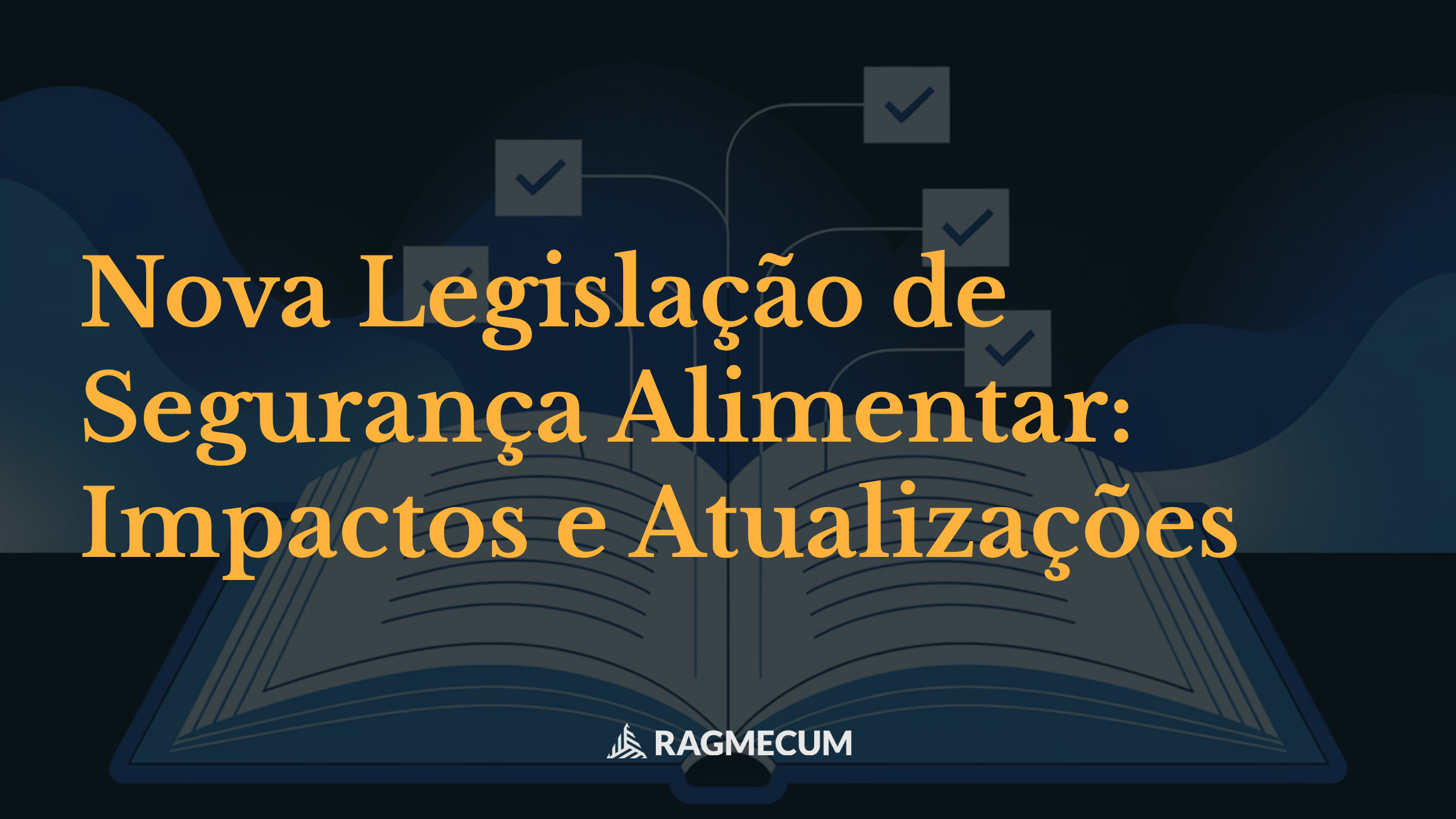 Nova Legislação de Segurança Alimentar: Impactos e Atualizações