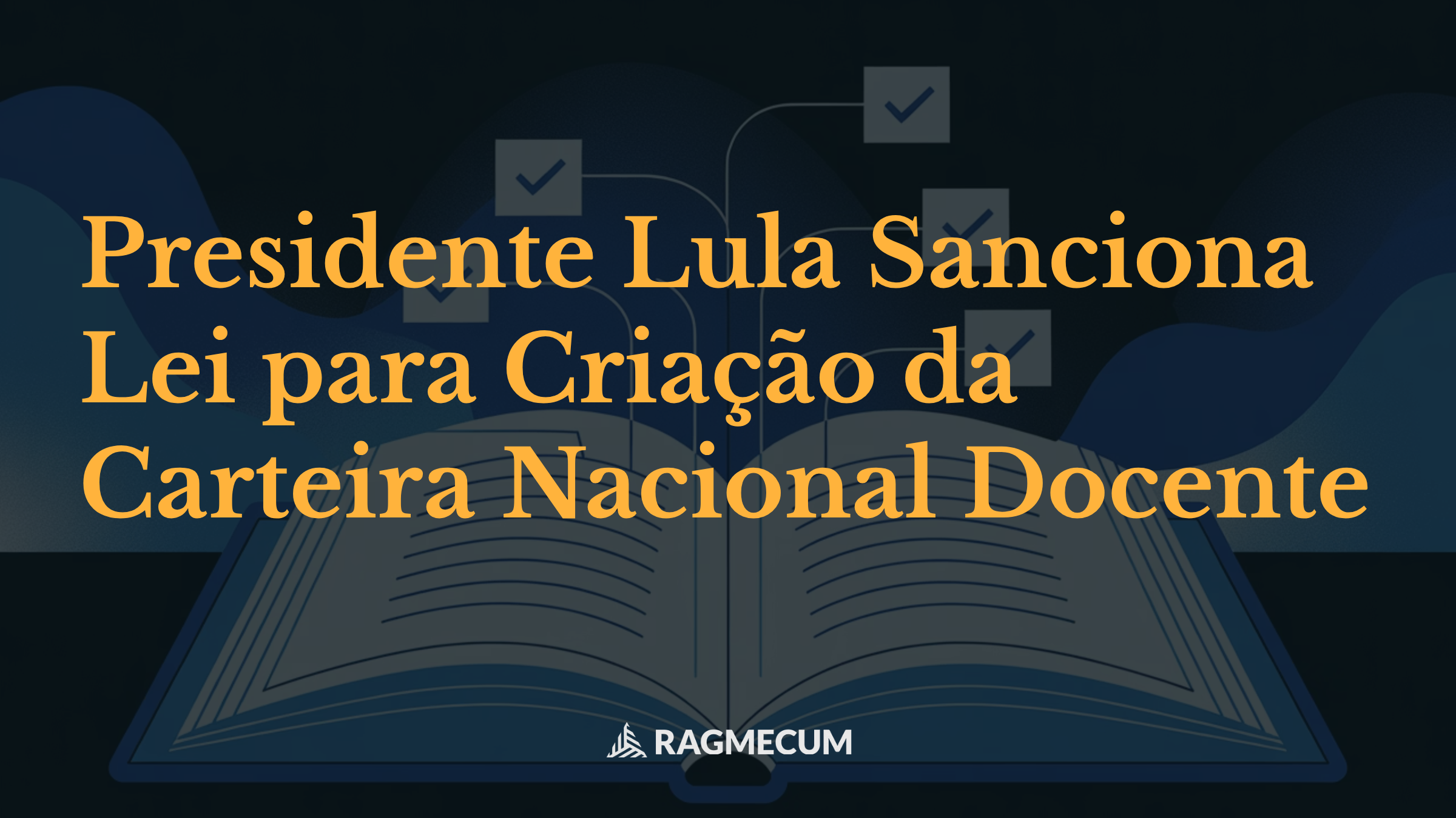 Presidente Lula Sanciona Lei para Criação da Carteira Nacional Docente