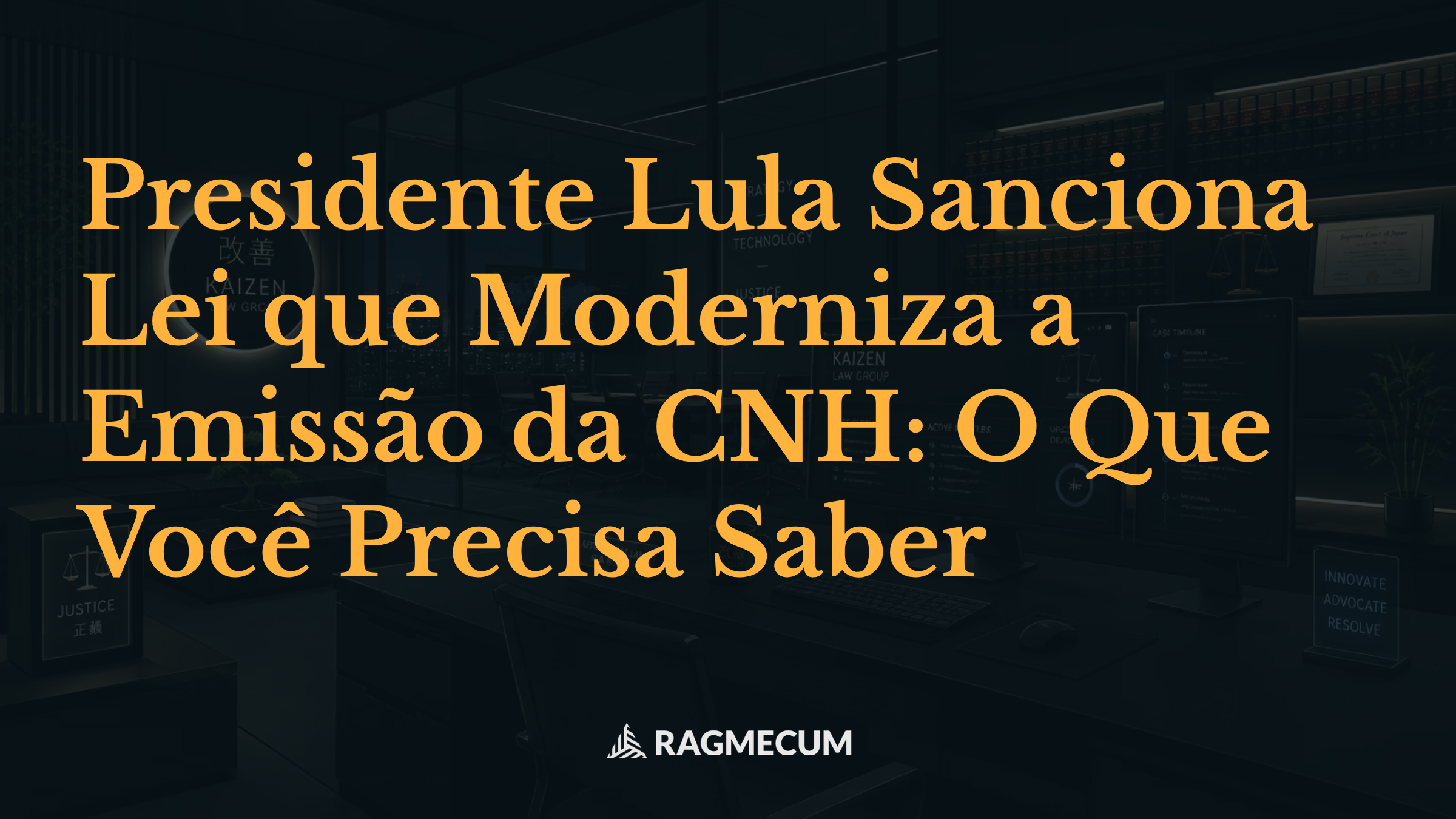 Presidente Lula Sanciona Lei que Moderniza a Emissão da CNH: O Que Você Precisa Saber