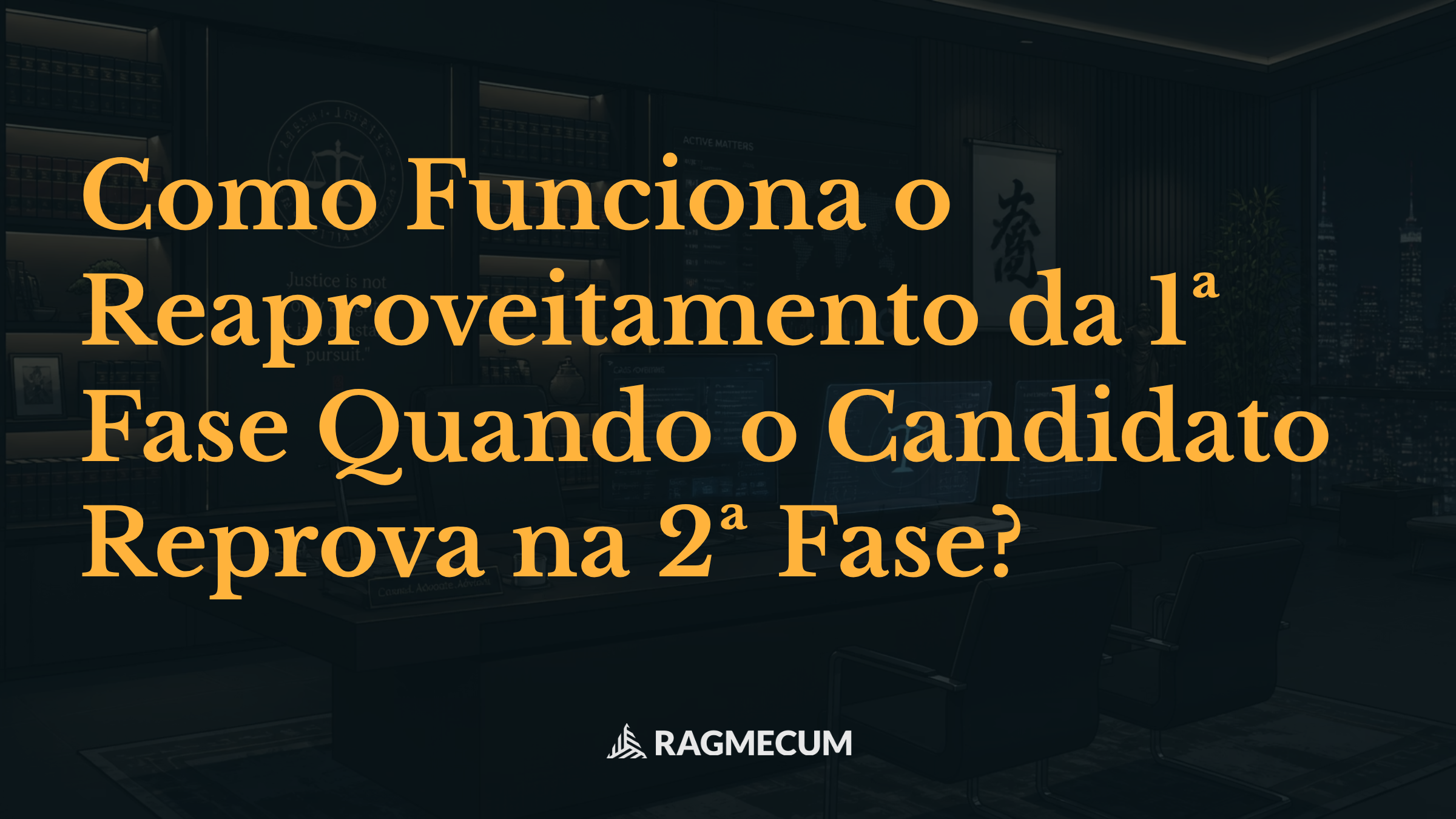 Como Funciona o Reaproveitamento da 1ª Fase Quando o Candidato Reprova na 2ª Fase?